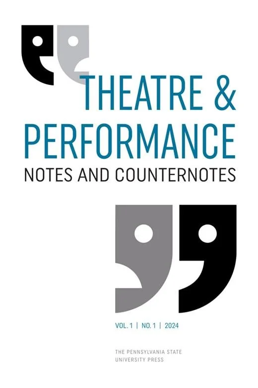 Theatre and Performance Notes and Counternotes (Rolling Submissions) 