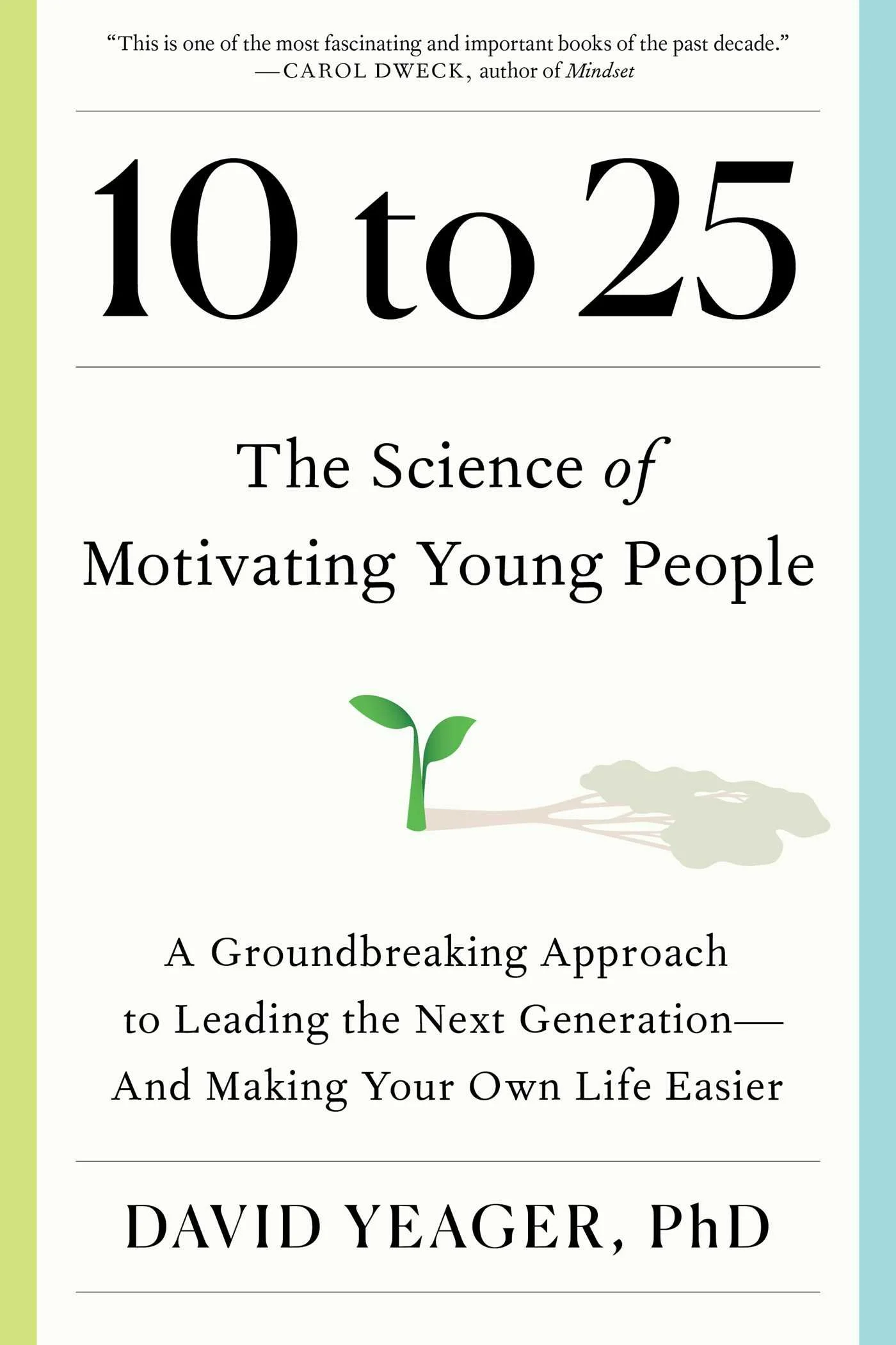 Acclaimed developmental psychologist David Yeager reveals the new science of motivating young people ages ten through twenty-five in this groundbreaking book that is a must-read for managers, parents, educators, coaches, and mentors everywhere.