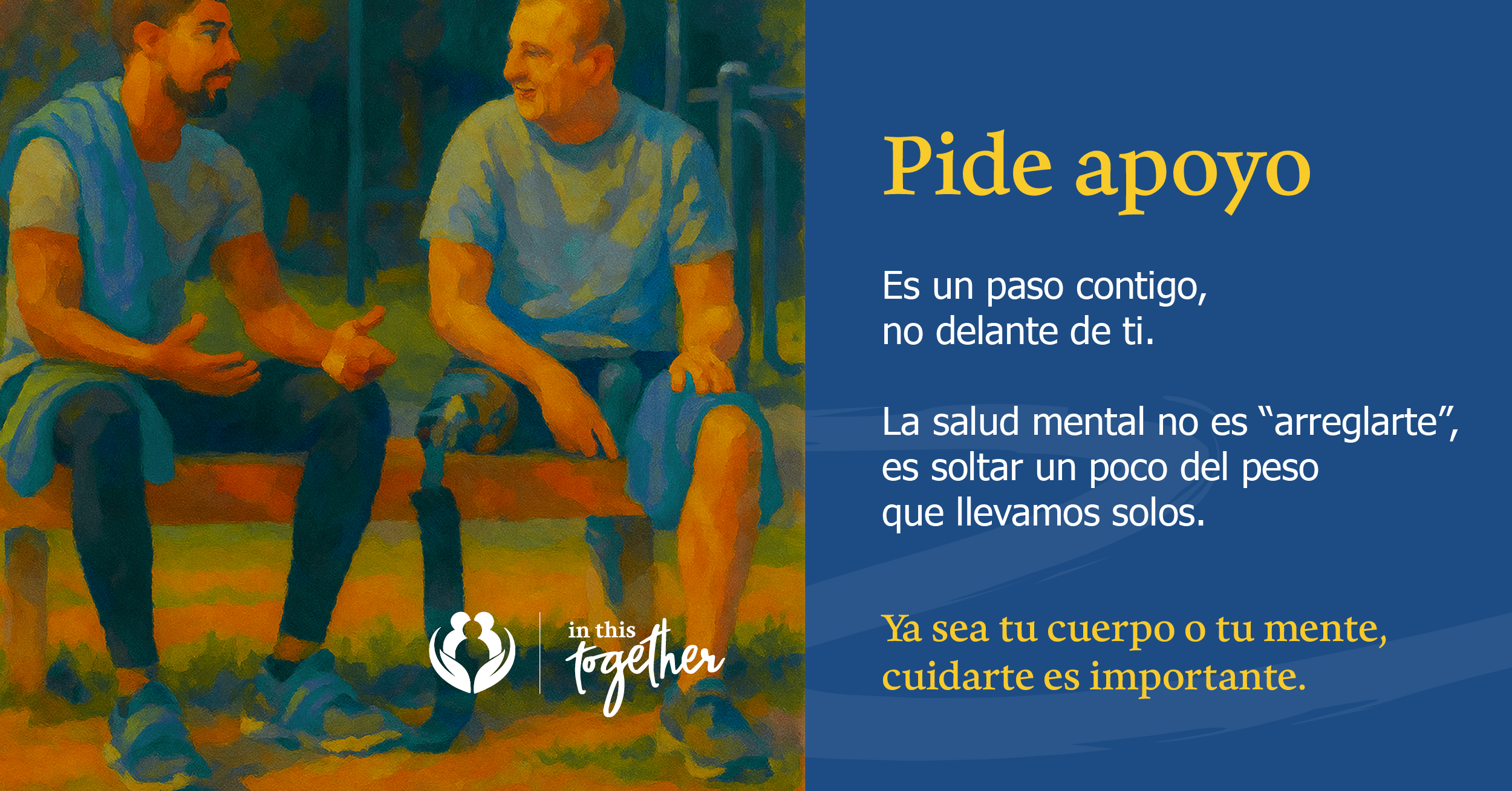 Dos adultos conversando sentados al aire libre. Gráfico en español que anima a pedir apoyo y recuerda que la salud mental no se trata de resolver todo solo.