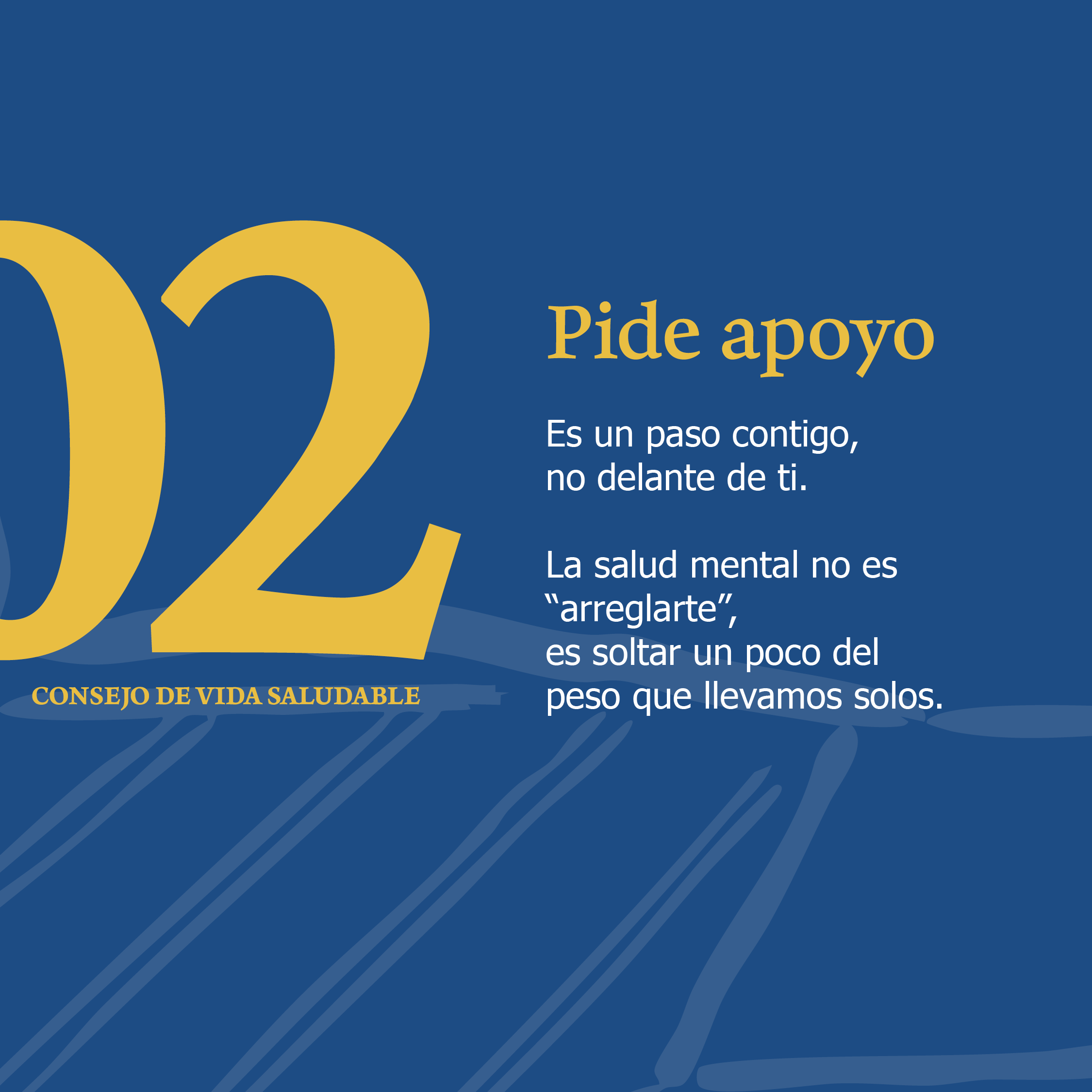 Diapositiva identificada como “Consejo de vida saludable 02”. Anima a buscar apoyo y recuerda que cuidar la salud mental no significa arreglarse, sino compartir parte del peso que se lleva en solitario.