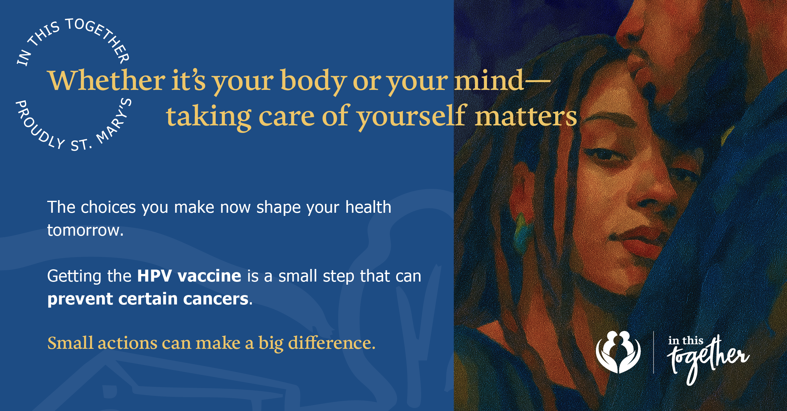 Graphic showing a young person leaning on a significant other. Text explains that today’s health choices can shape the future and highlights the HPV vaccine as a small step that can help prevent certain cancers.