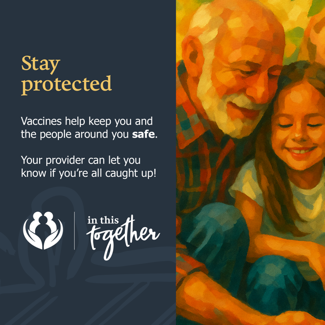 Illustration of an older adult and a child smiling together. The graphic highlights the importance of staying up to date on recommended vaccinations to protect yourself and those around you.