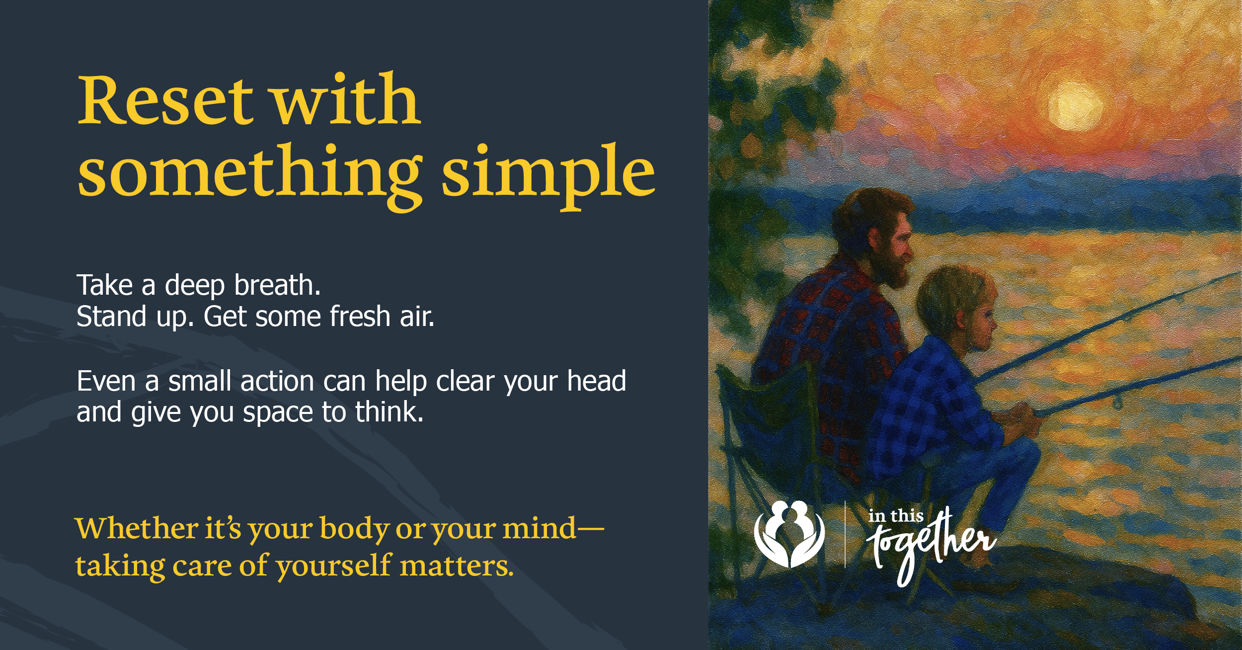 Adult and child fishing beside a lake at sunset. Graphic encourages taking small steps such as getting fresh air and practicing self-care to support mental wellness.