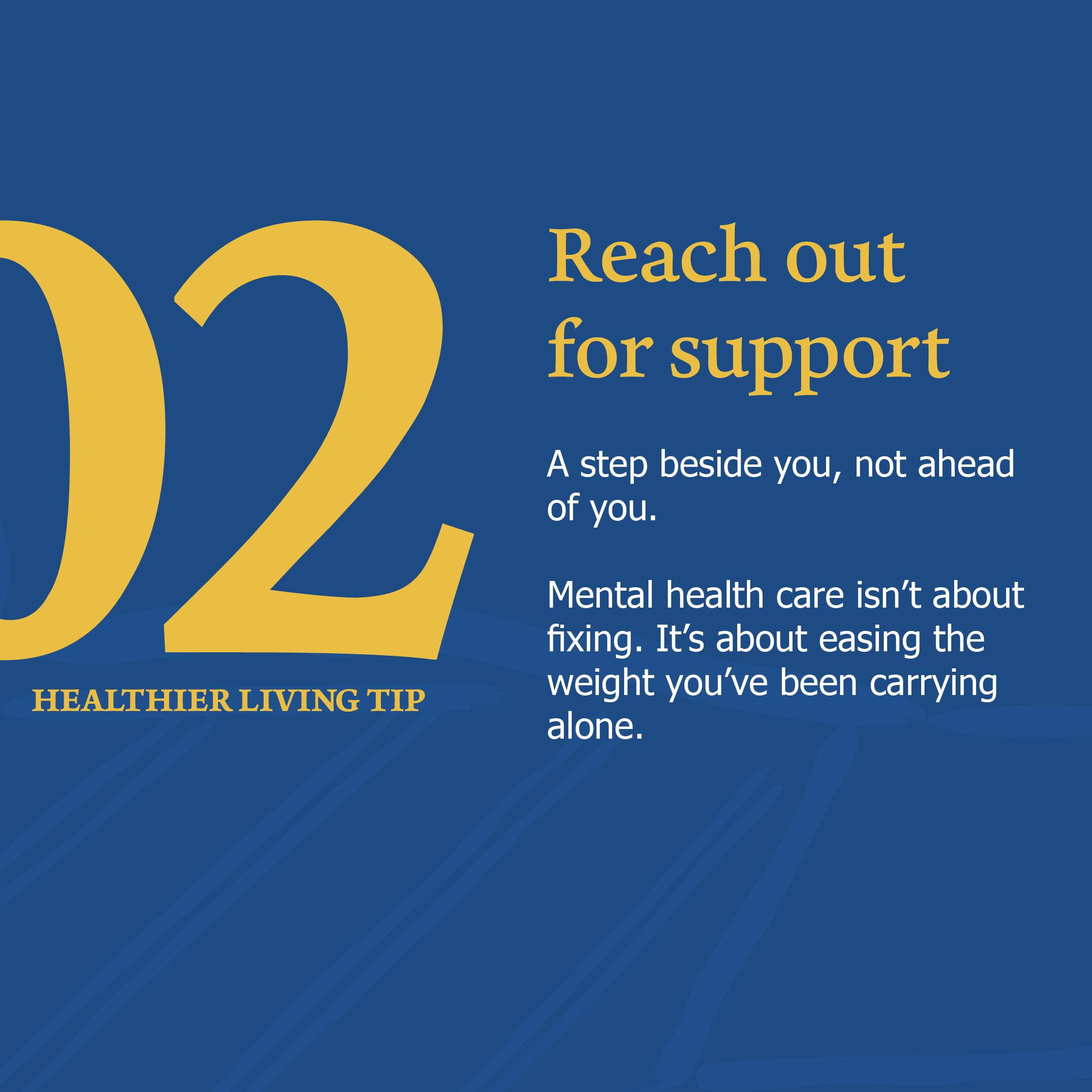 Slide labeled “02 Healthy Living Tip.” Text encourages seeking support and reminds viewers that mental health care is about easing burdens, not fixing oneself.