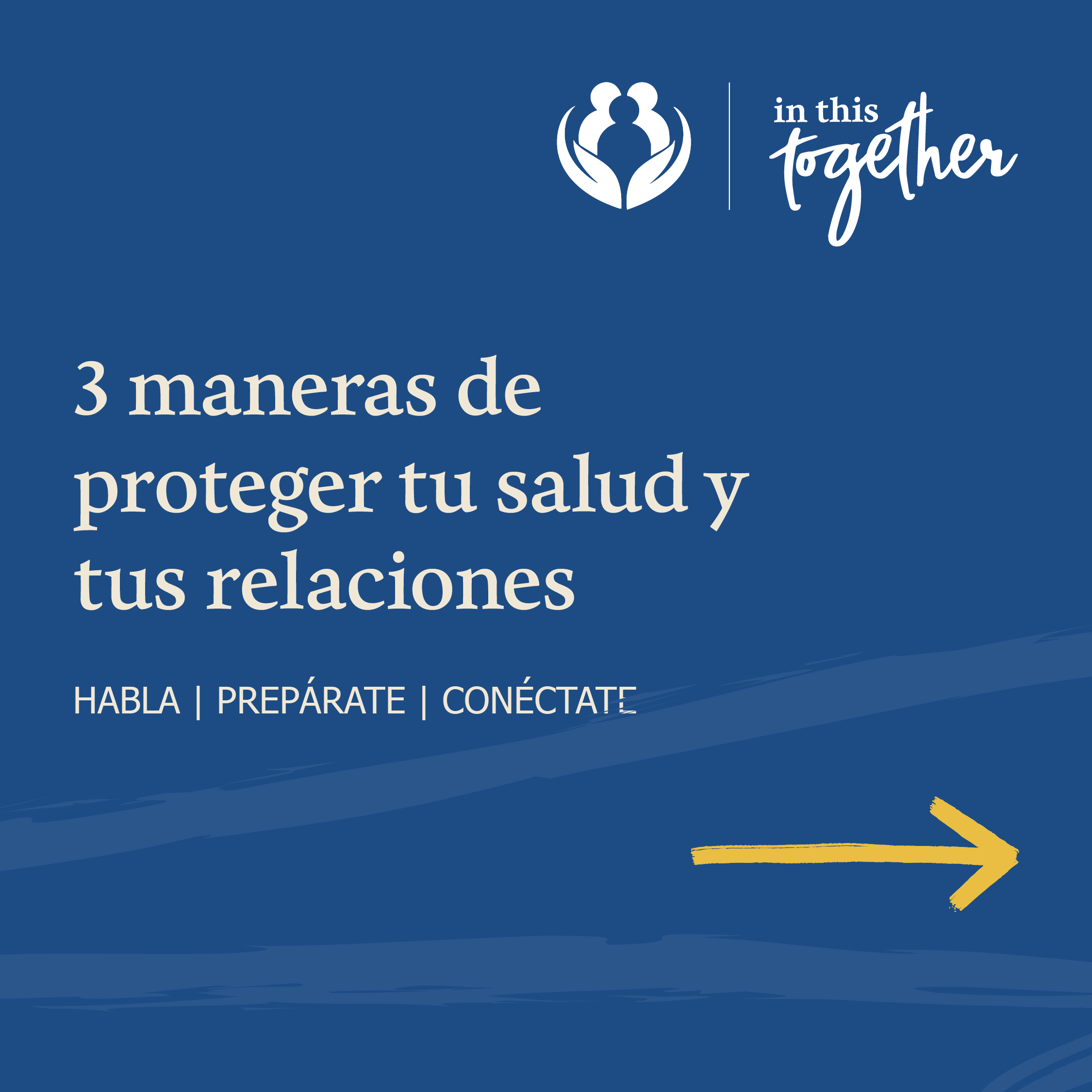 Gráfico de portada con el logotipo de In This Together y el título: “3 maneras de mejorar tu salud y tus relaciones”. Los temas destacados son: Habla, Prepárate y Conéctate.
