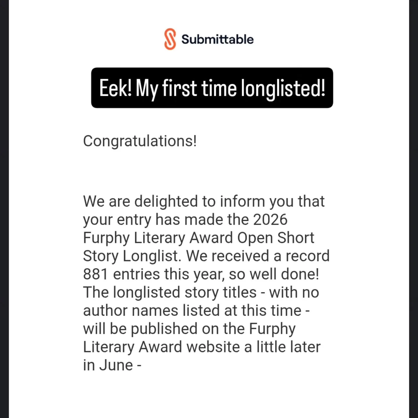 My first reaction to this email: 😱😱😱
My second reaction: Was there a glitch? (I haven't received a redaction so I'm guessing it's legit!)

Mum's reaction: Congratulations! If you get published within the next 12 months I can catalogue the book you