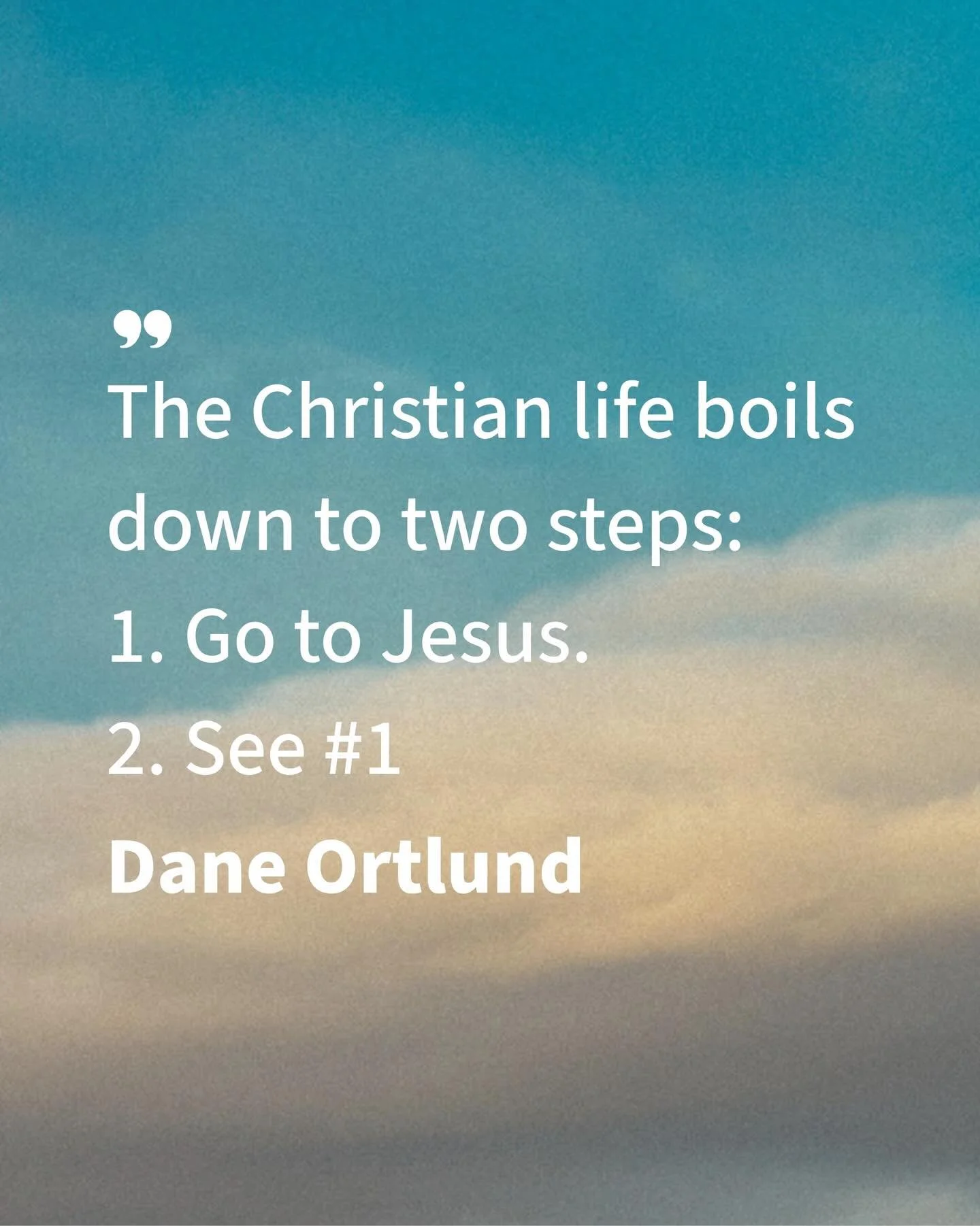 Step 1: Go to Jesus.
Step 2: Repeat. 🔁