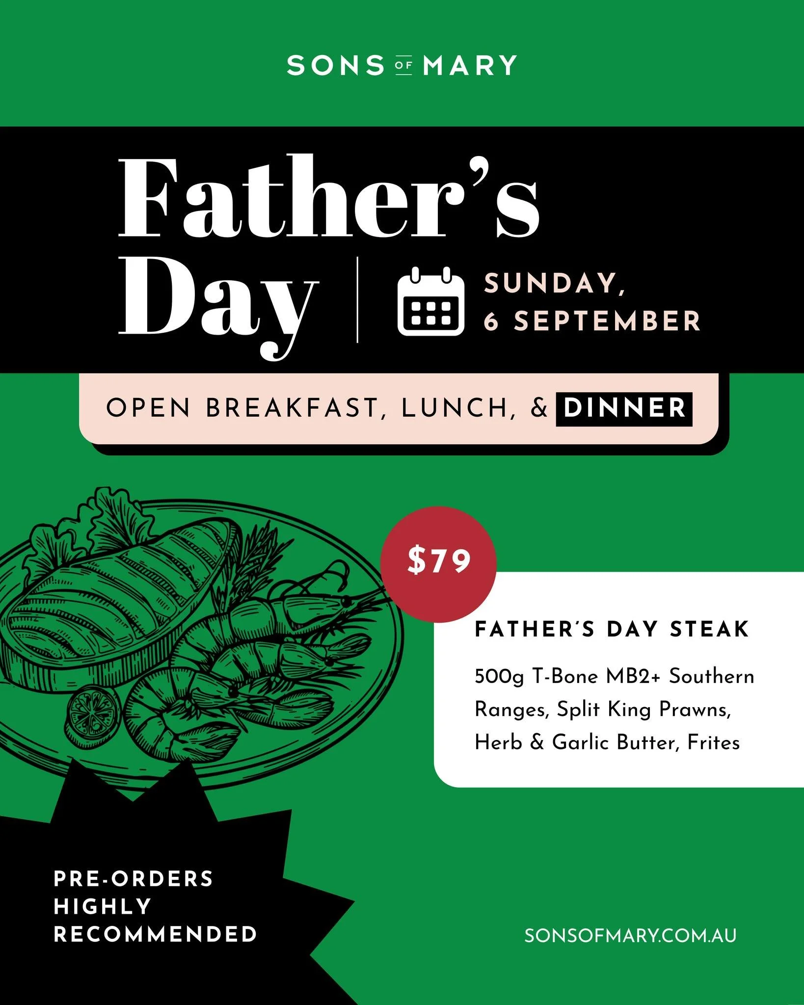 On Sunday 6 September, treat Dad to a special Father&rsquo;s Day meal at Sons of Mary.

For one day only, we're opening on Sunday evening so you can celebrate Dad when it suits you best, whether that means breakfast, lunch or dinner together.

Our fu