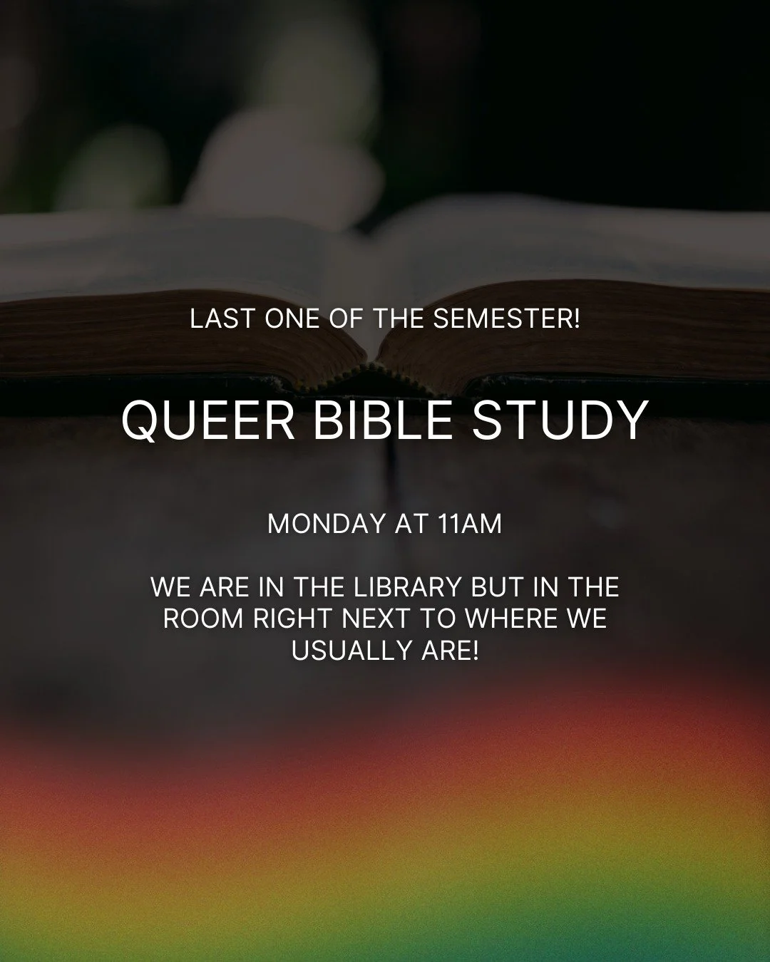 We'll have our last Queer Bible Study today at 11am. We are going to be in the library, but we will be in the room next to the room we are usually in. So don't miss us! We can't wait to see you there before we head out for Christmas break! 

 #lgbtq 