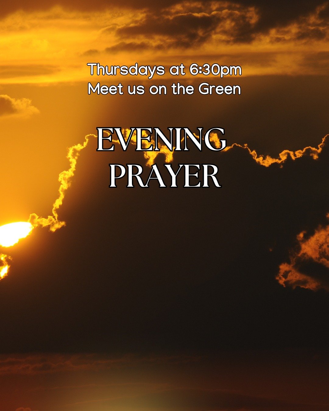 Join us for Evening Prayer on Thursdays at 6:30pm on the Green! See you soon!