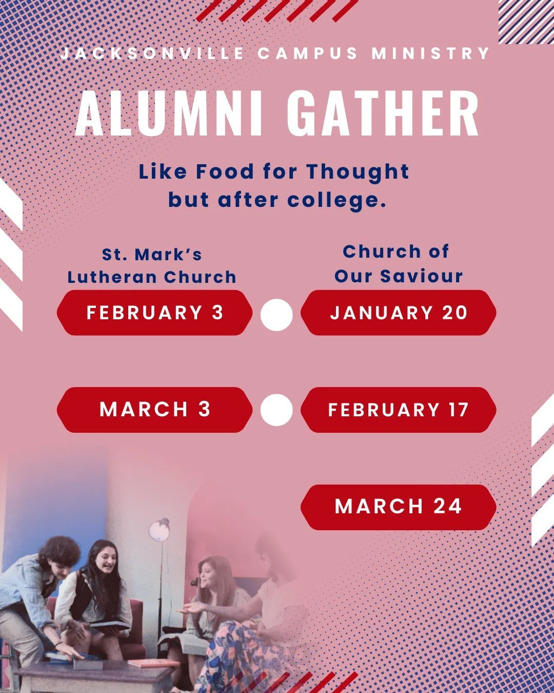 Did you know we have an alumni group that gathers every other week? You don't even have to be alumni of our ministry... just young adults who are looking for community and conversations about what matter most! Here are the dates already on our calend