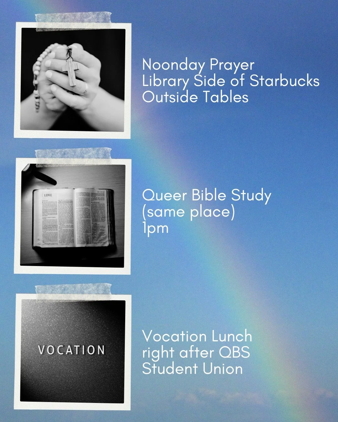 There is so much going on today! We have noonday prayer at NOON on the library side of the outdoor Starbucks tables, Queer Bible Study is at 1pm in the same place, and our vocation lunch is right after QBS. (Vocation lunch is open to anyone who wants