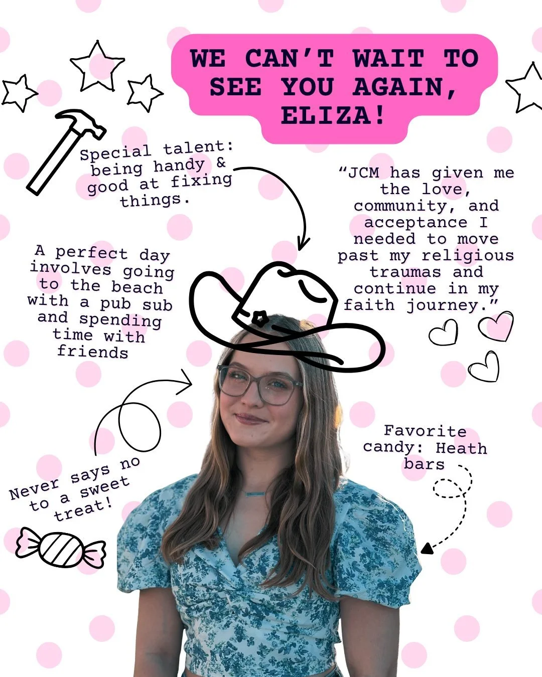 We Can't Wait to See You Again, Eliza! 💕

Eliza is back, and we're so glad she'll be serving as one of our ministry interns again this year!

She loves beach days, Pub Subs, and spending time with friends. She's also the person you want around when 