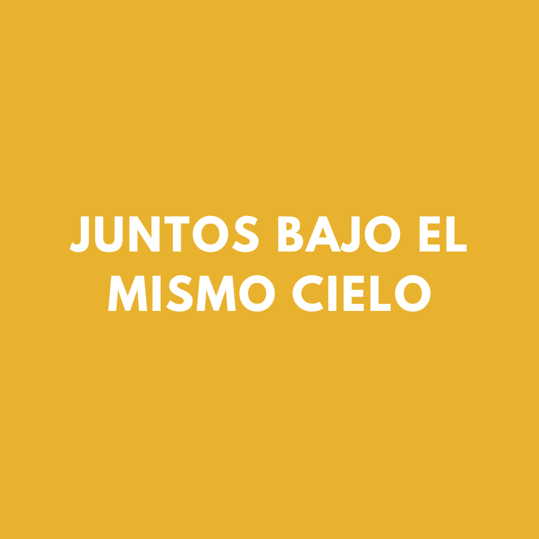 JUNTOS BAJO EL MISMO CIELO