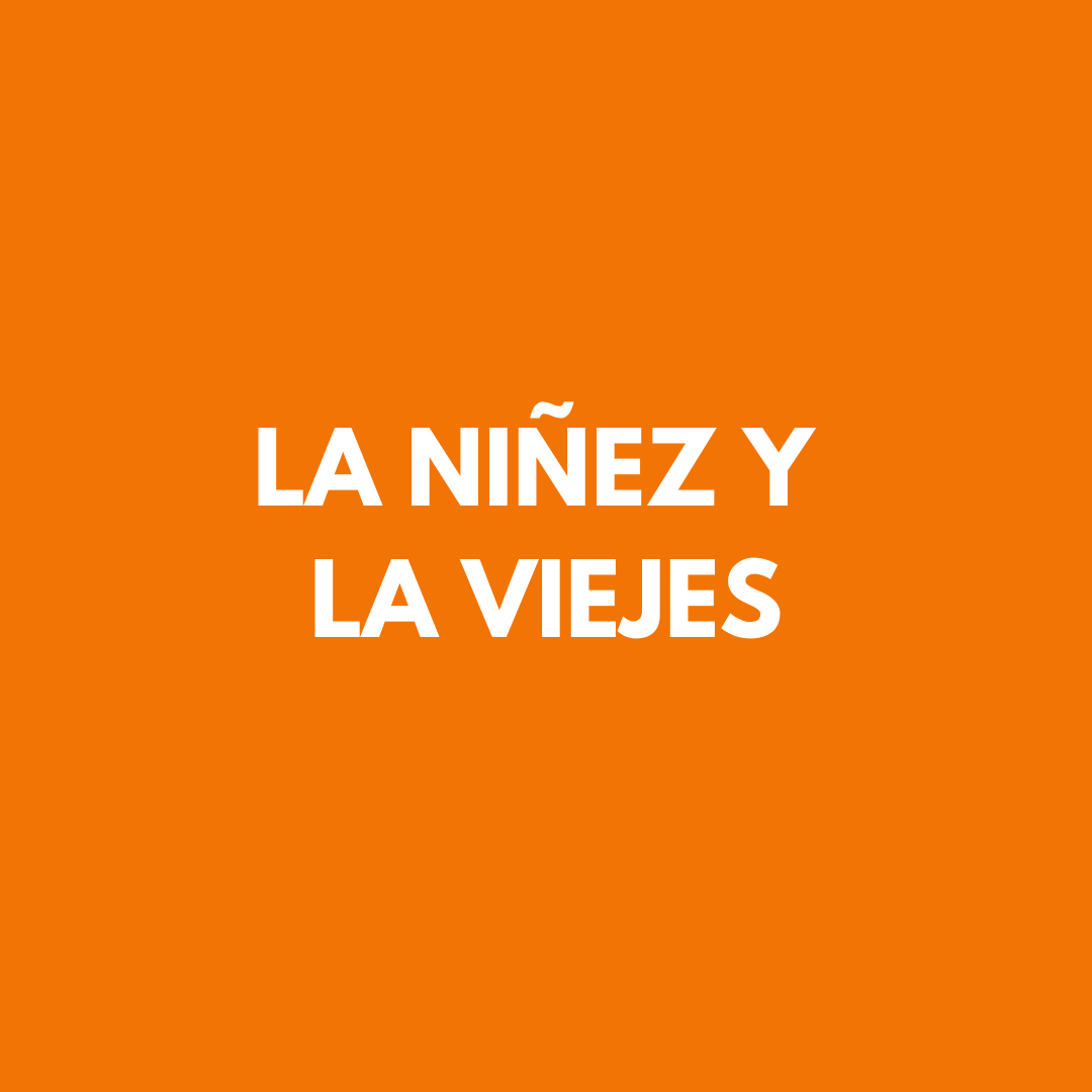 LA NIÑEZ Y LA VIEJES
