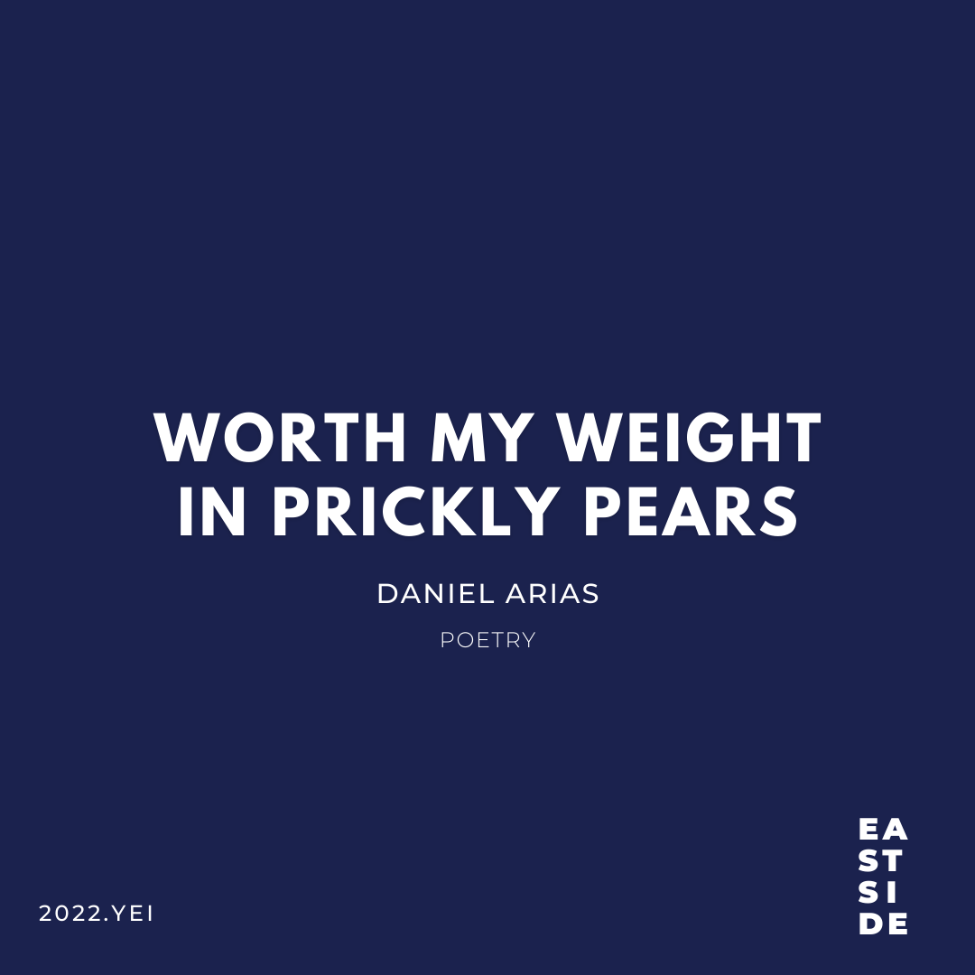 WORTH MY WEIGHT IN PRICKLY PEARS