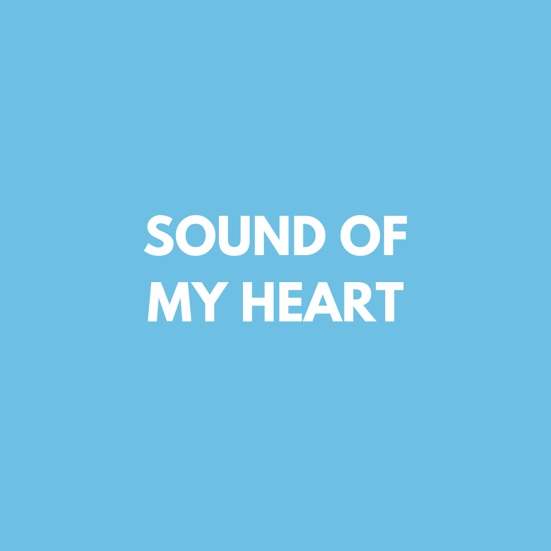 SOUND OF MY HEART