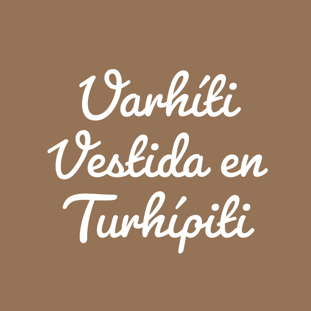 Uarhíti Vestida en Turhípiti