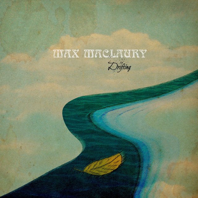 MAX MACLAURY // Drifting (Mixer)