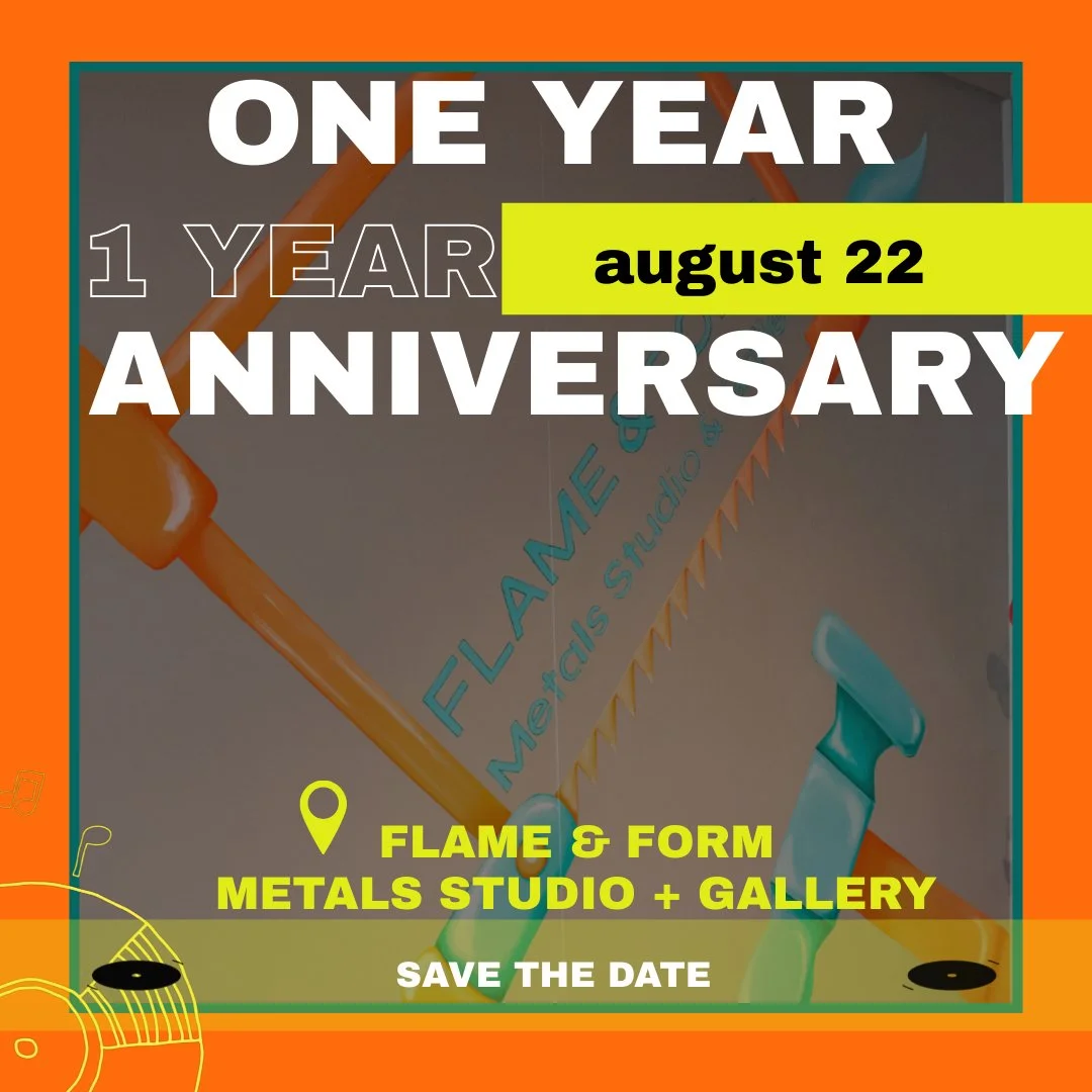 Flame & Form One Year Anniversary