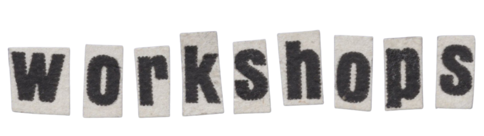 Collaged letters cut from paper spelling the word "workshops".