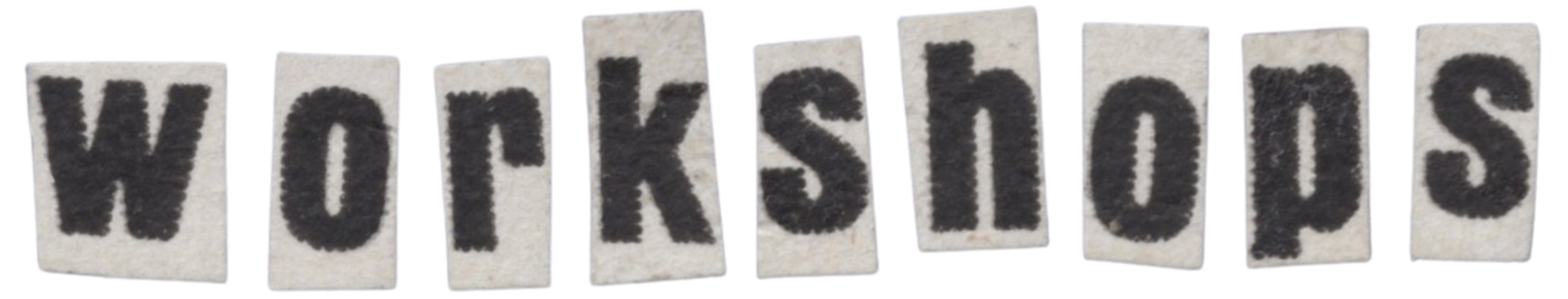 Collaged letters cut from paper spelling the word "workshops".