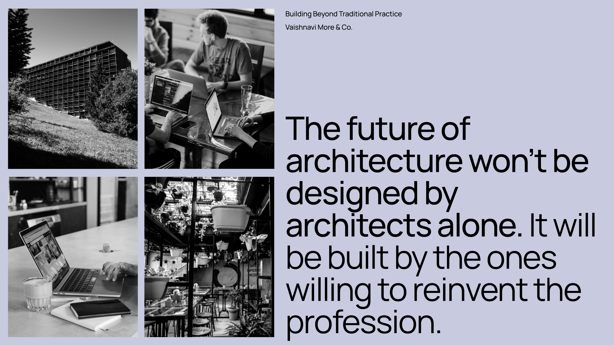 The future of Architecture won't be designed by architects alone. 
