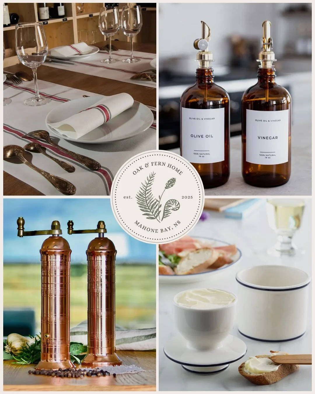 A collage of four images: a dining table set with white plates, gold utensils, and glasses; bottles of olive oil and vinegar; a pair of copper pepper mills; and a breakfast scene with yogurt, bread, and other breakfast items. In the center, there's a circular logo for Oak & Fern Home, established 2025, located in Mahone Bay, Nova Scotia.