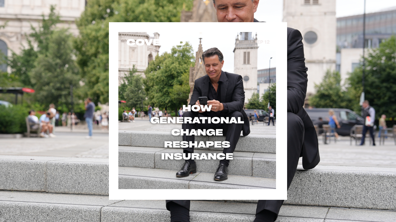 EP 12 - From Social Media to AI: How Generational Change Reshapes Insurance