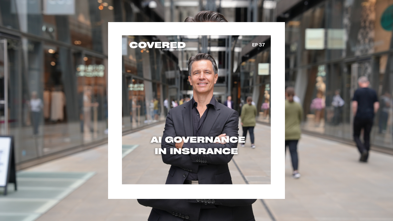 EP37 - AI in Insurance Is No Longer a Technology Question. It Is a Governance One