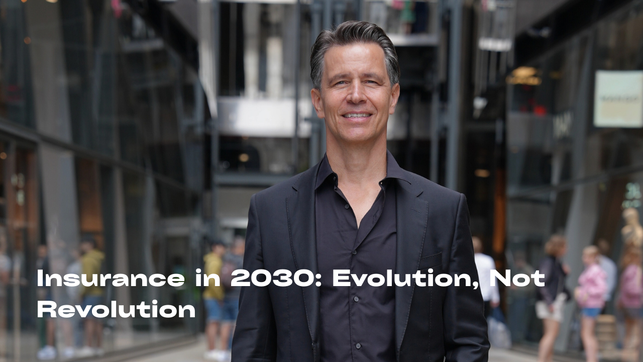 Insurance in 2030: Evolution, Not Revolution