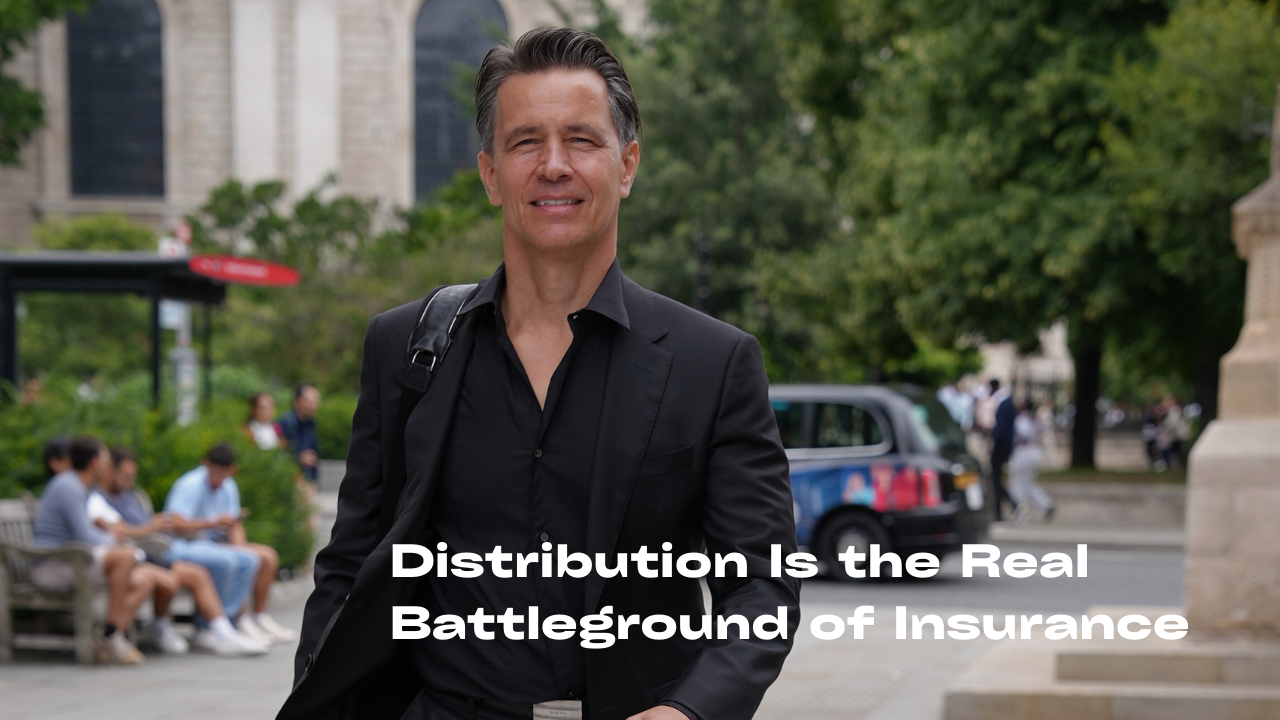 Distribution Is the Real Battleground of Insurance