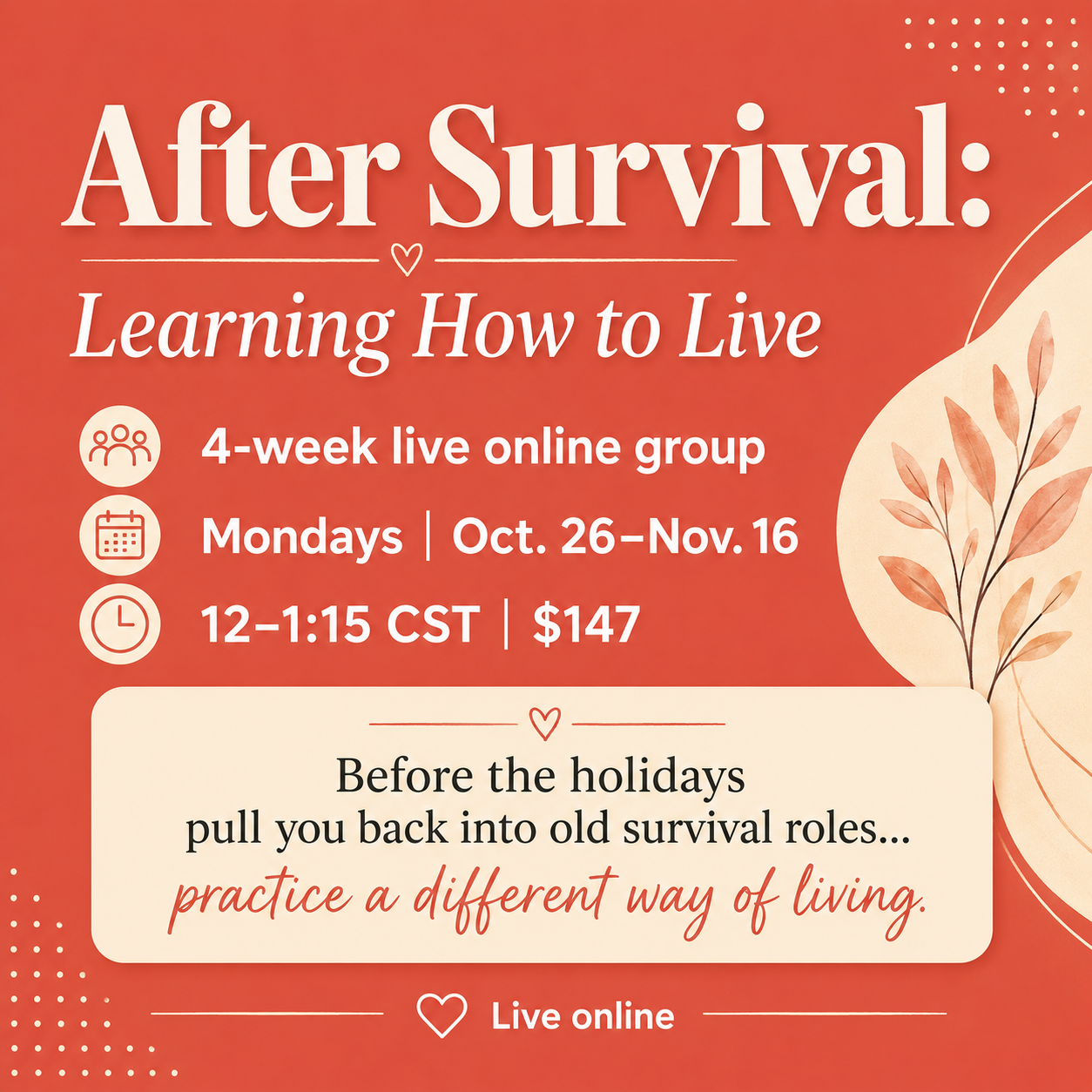 After Survival: Learning How to Live