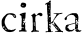 cirka