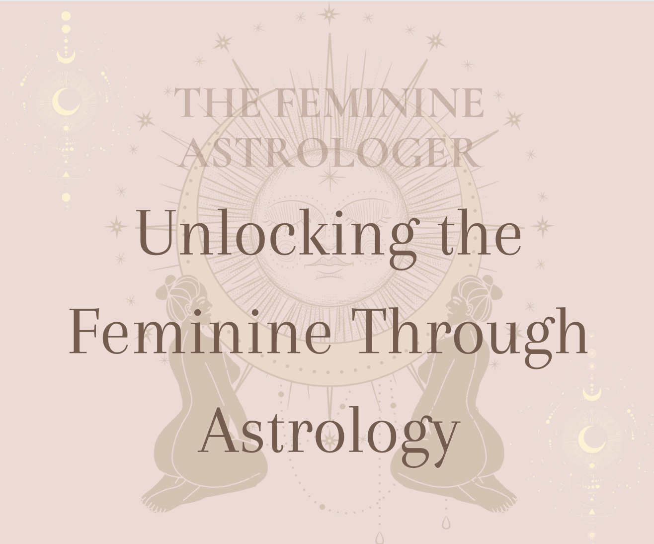 Feminine Astrology: 4-week Journey