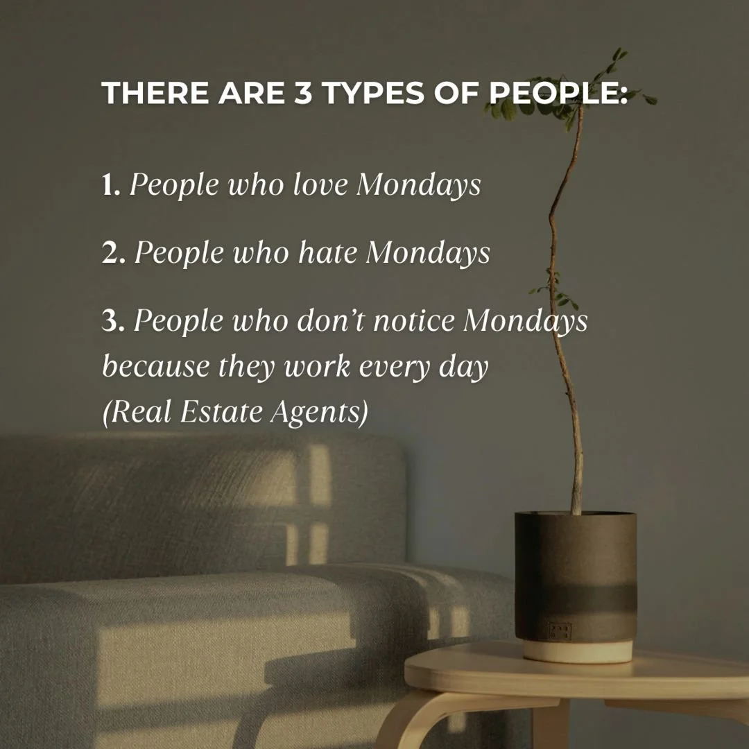 Welcome to the life of a real estate agent. No 9-to-5 clock-ins, no Monday blues, just nonstop dedication. 

We thrive on the hustle and truly appreciate every client who trusts us along the way!

#realestatehumor #mondays #realtorlife #lifestyle #