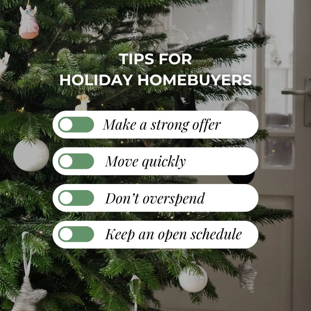 House hunting during the holidays doesn't have to be stressful! 

Here are four key tips:
1️⃣ Make a strong first offer - your agent can guide you on this.
2️⃣ Act fast - with low inventory, it's crucial to move quickly on a home you love.
3️⃣ B