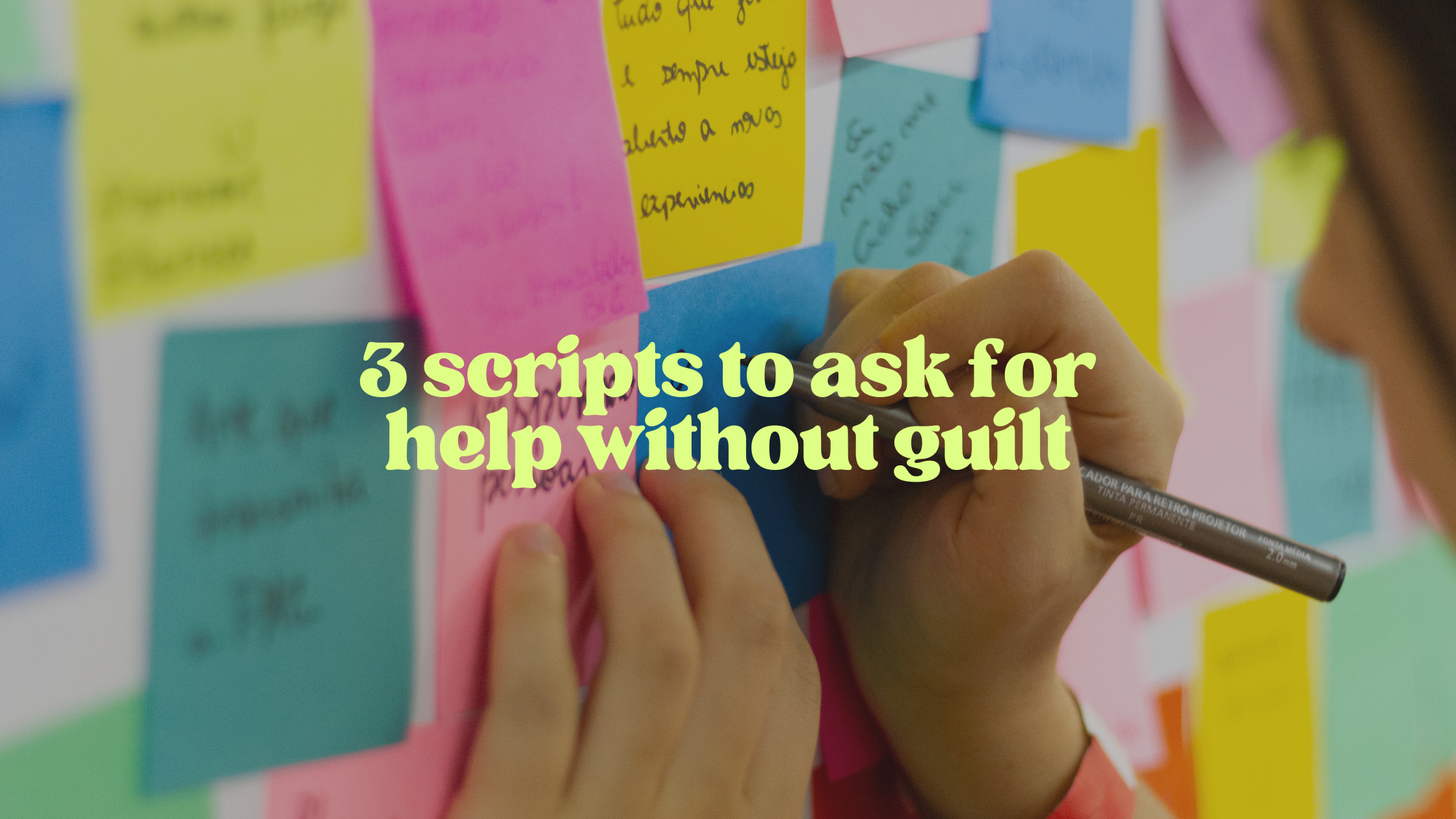 3 Scripts to Ask for Help Without Guilt