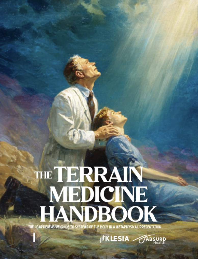The Terrain Medicine Handbook: PART ONE: The Comprehensive Guide to Systems of the Body in a Metaphysical Presentation