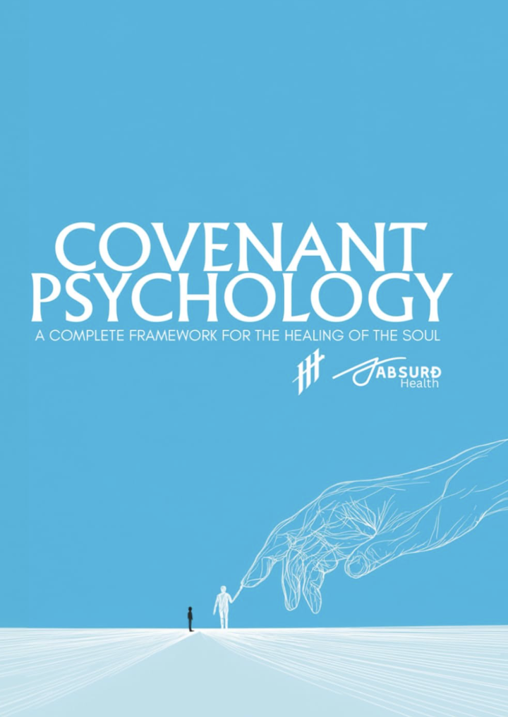 Covenant Psychology: A Complete Framework for the Healing of the Soul