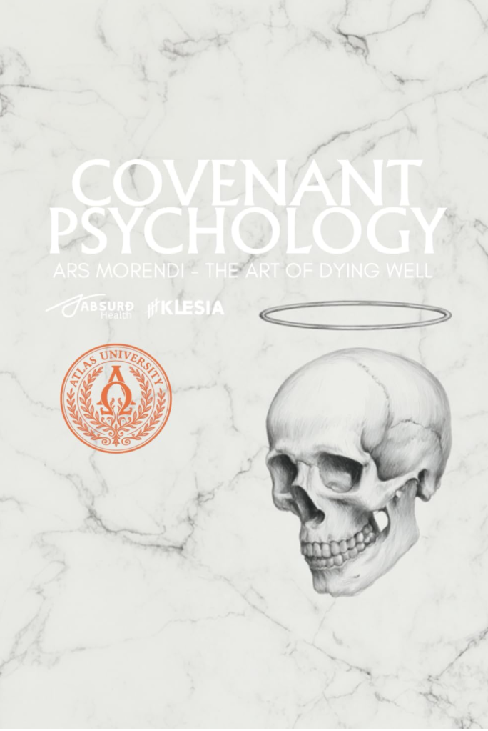 Covenant Psychology Ars Moriendi: The Covenant Way of Dying