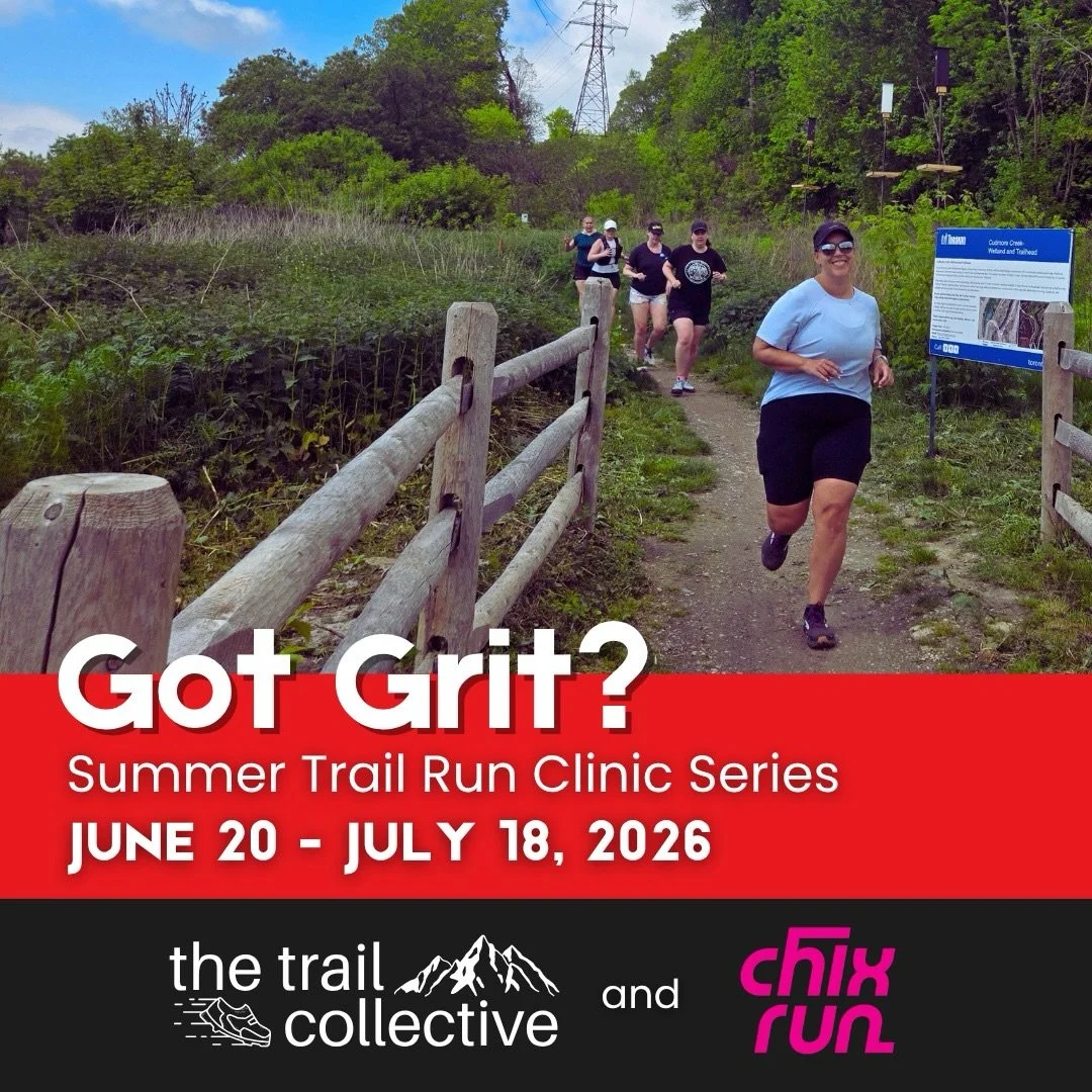 We are thrilled to introduce our Got Grit? Summer 2026 Trail Run Clinic Series!

In an effort to get more women and gender diverse runners into the sport of trail running, The Trail Collective and Chix Run the 6ix are collaborating to bring you an in