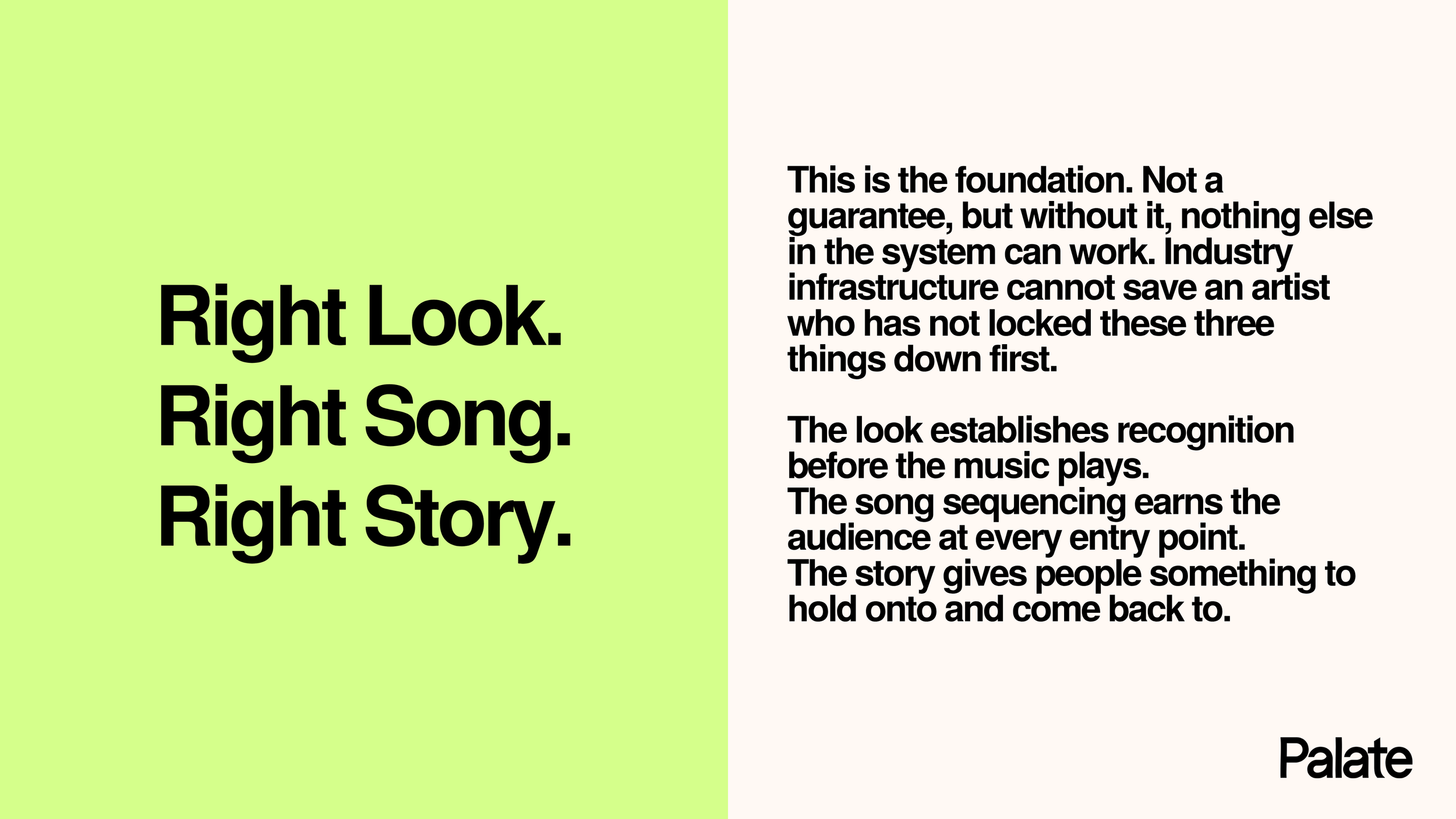 Right Look. Right Song. Right Story.: Palate’s artist development framework connecting an artist’s visual identity, music and story.
