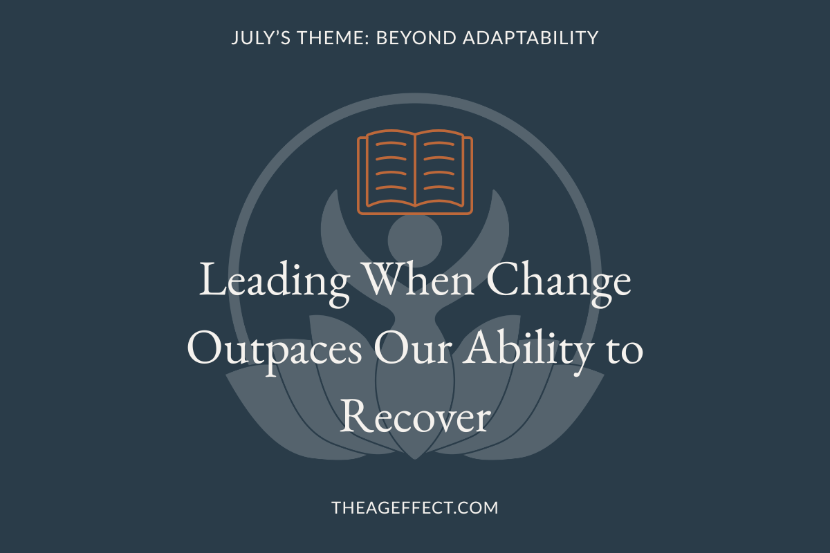 Beyond Adaptability:                                                When Change Outpaces Our Ability to Recover