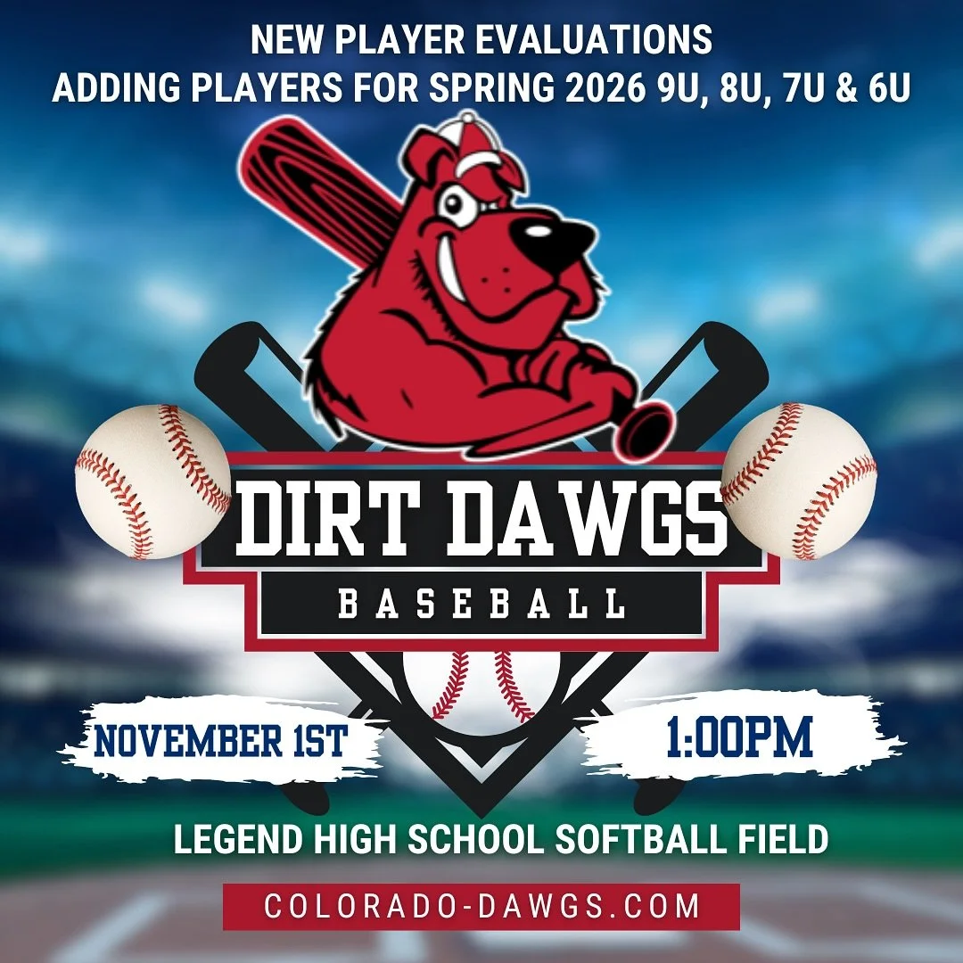 Make-Up New Player Evaluation Day ⚾️

The Colorado Dirt Dawgs are a new independent, non-profit developmental program focused on building great athletes and even better kids.

We&rsquo;re currently expanding and looking for players and families who s