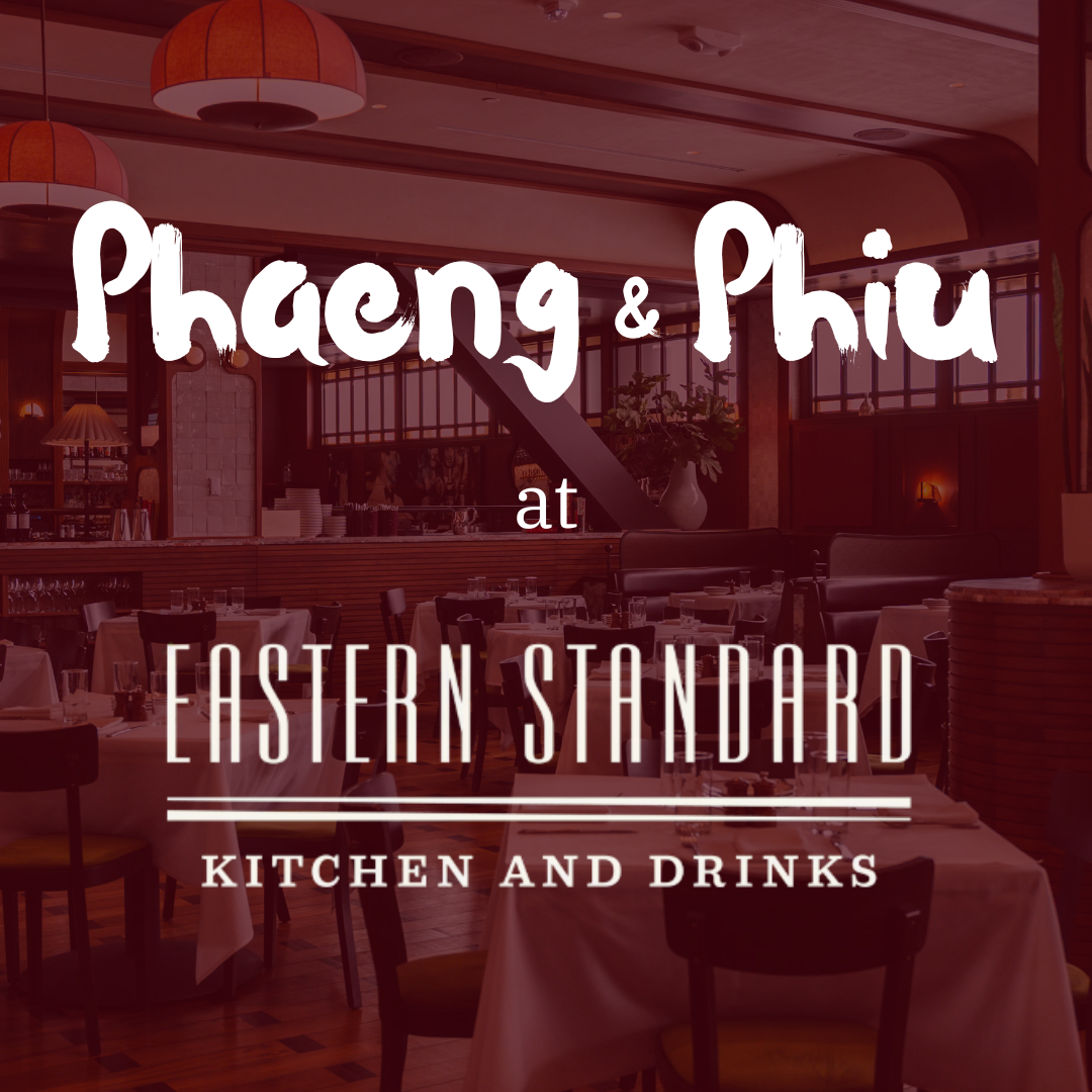 Phaeng & Phiu at Eastern Standard