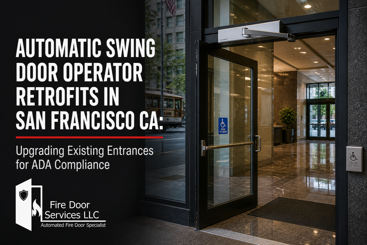 Automatic Swing Door Operator Retrofits in San Francisco CA: Upgrading Existing Entrances for ADA Compliance