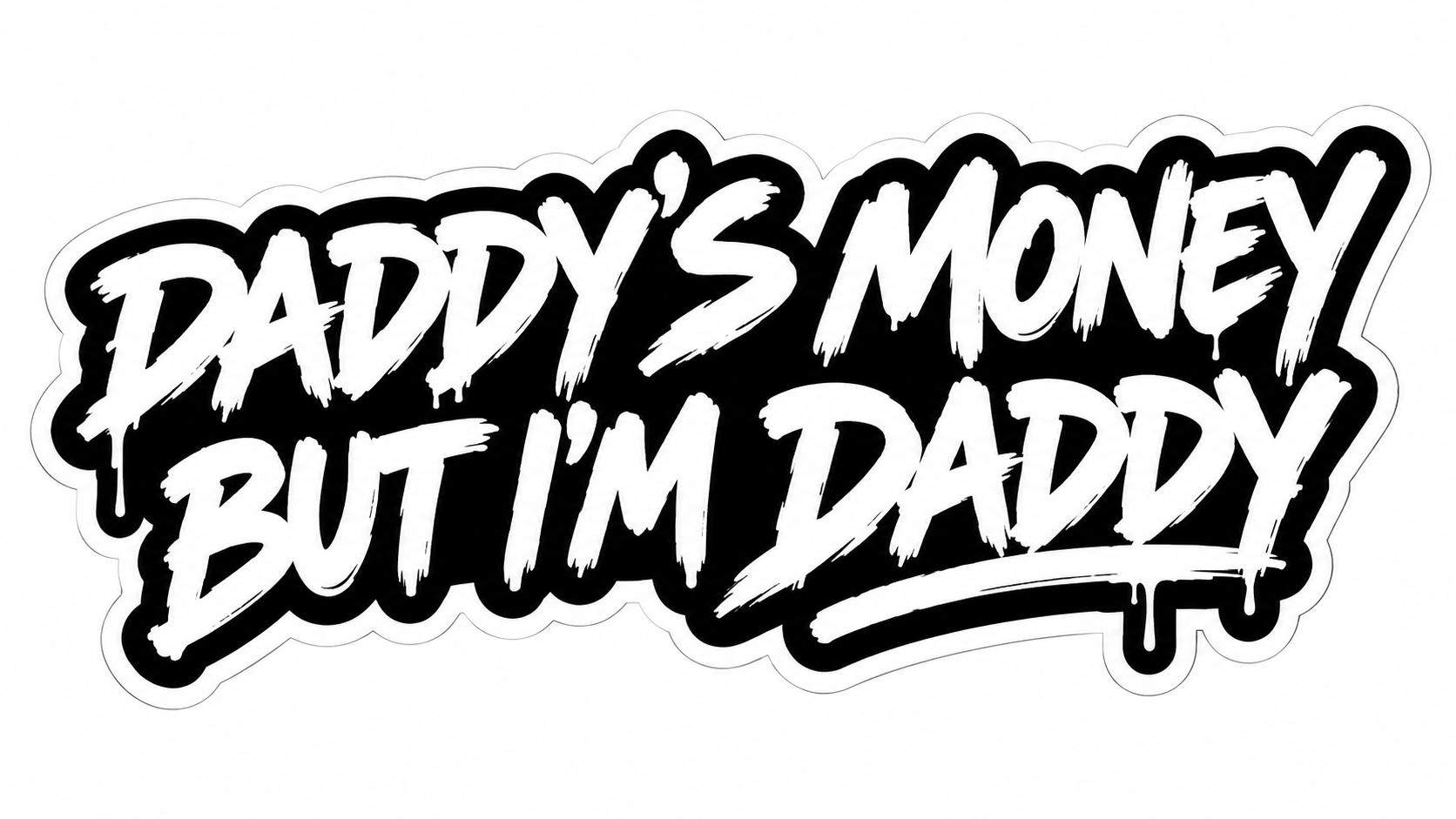 Daddys Money Buy I'm Daddy Diecut