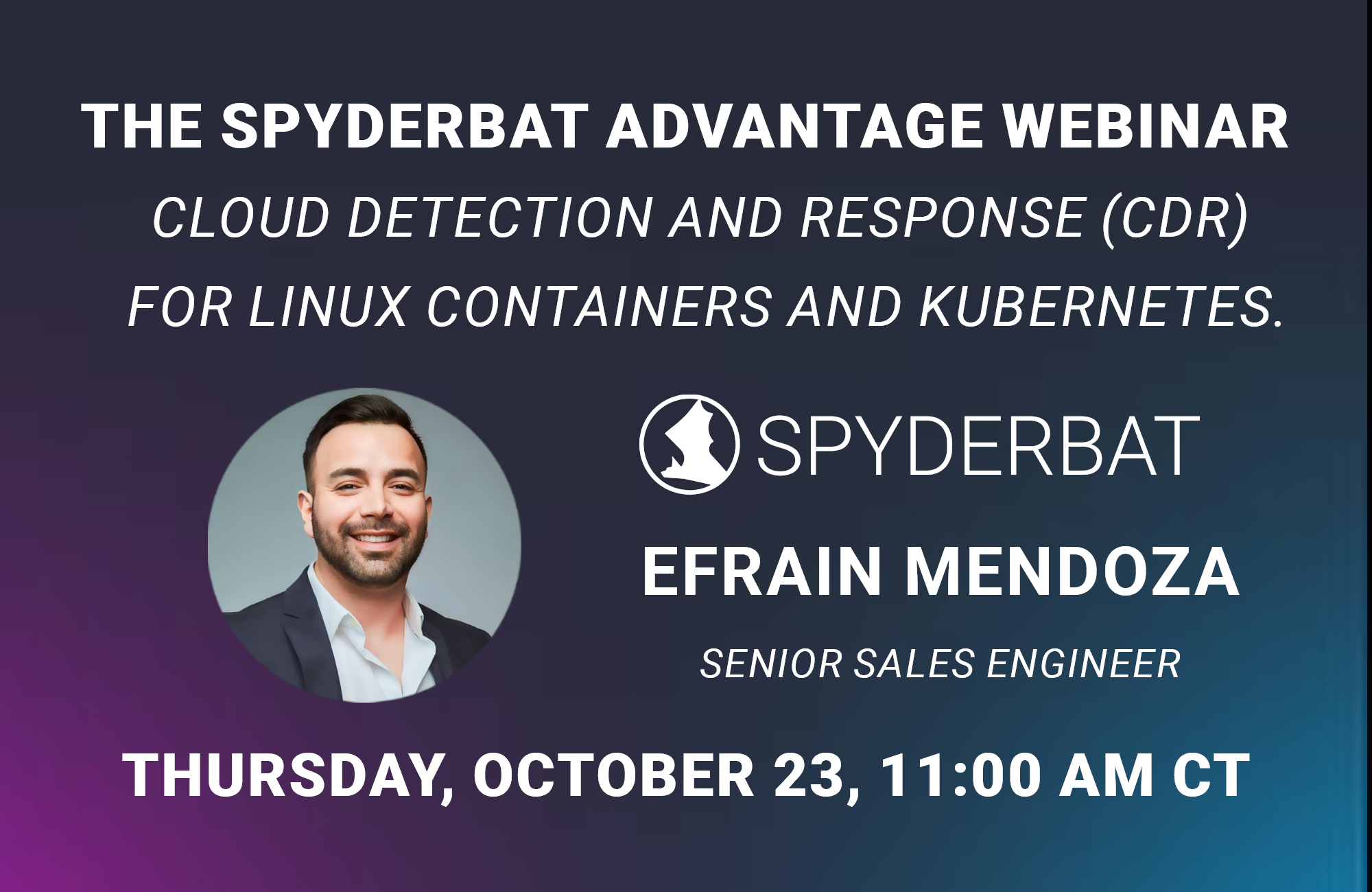 The Spyderbat Advantage Webinar 