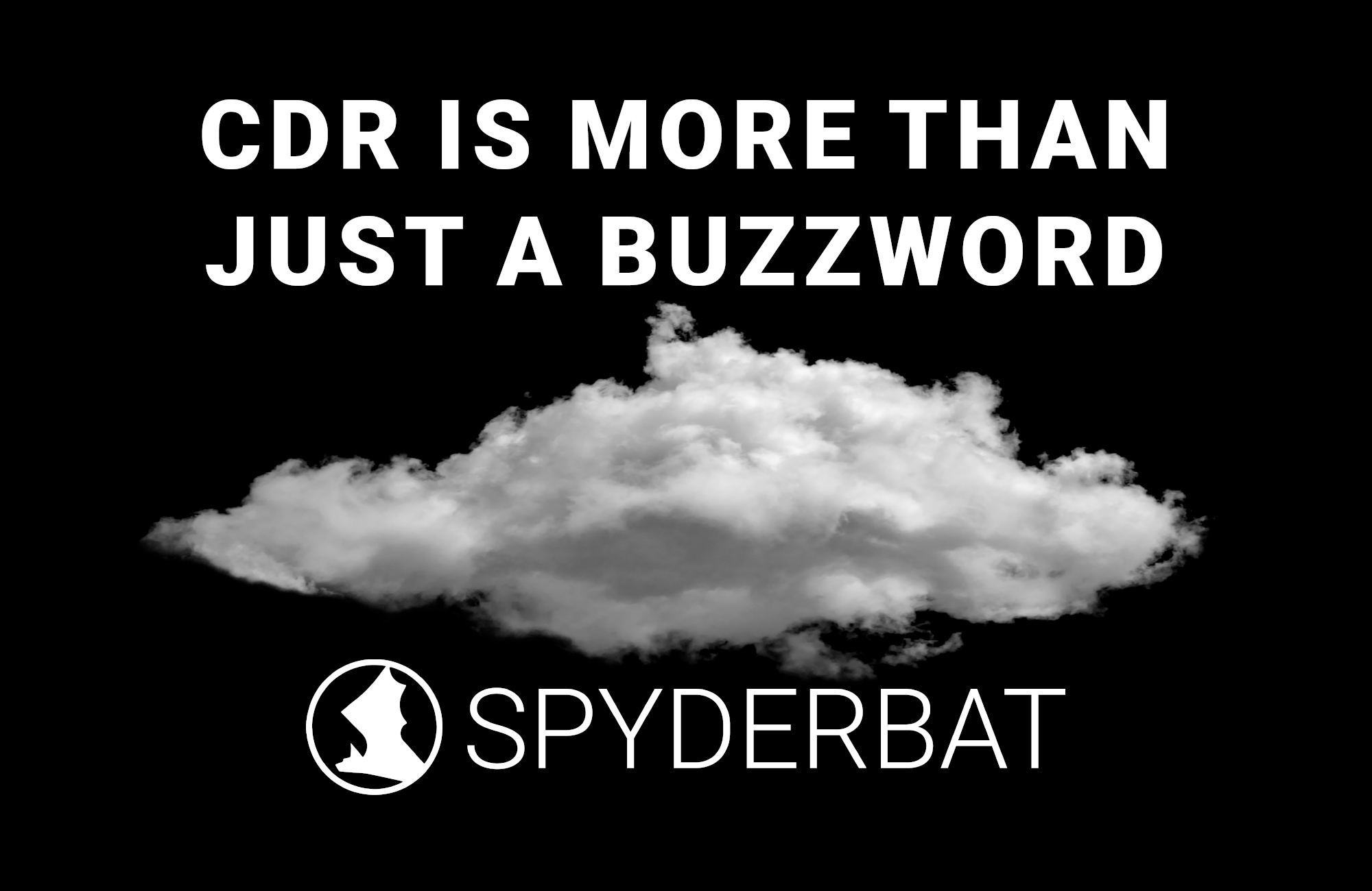 CDR is More Than Just a Buzzword